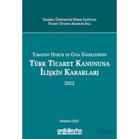 Yargıtay Hukuk ve Ceza Dairelerinin Türk Ticaret Kanununa İlişkin Kararları