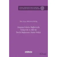 Anayasa Hukuku Bağlamında Türkiyede ve ABDde Devlet Başkanının Atama Yetkisi İstanbul Üniversitesi H