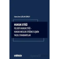 Hukuk Etiği - Felsefi Hukuk Etiği - Hukuk Meslek Etiğine İlişkin Yazılı Standartlar