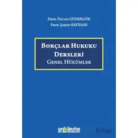 Borçlar Hukuku Dersleri (Genel Hükümler) - Özcan Günergök - On İki Levha Yayınları