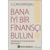 Bana İyi Bir Finansçı Bulun! - S. Can Karaşıklı - Remzi Kitabevi