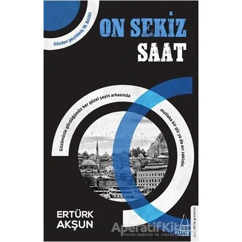 On Sekiz Saat - Ertürk Akşun - Destek Yayınları