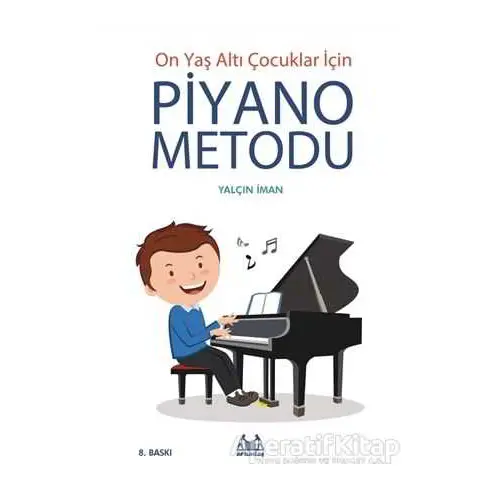 On Yaş Altı Çocuklar İçin Piyano Metodu - Yalçın İman - Arkadaş Yayınları