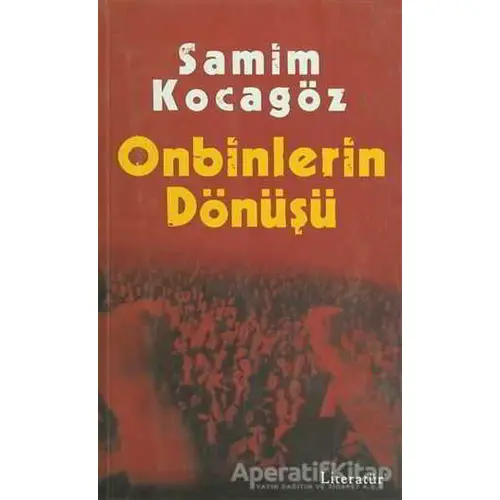 Onbinlerin Dönüşü - Samim Kocagöz - Literatür Yayıncılık