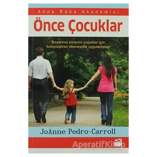 Önce Çocuklar - JoAnne Pedro Carol - Doğan Kitap