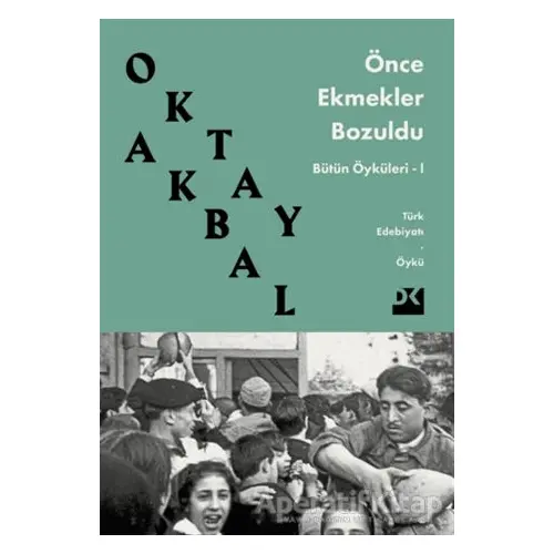 Önce Ekmekler Bozuldu - Oktay Akbal - Doğan Kitap