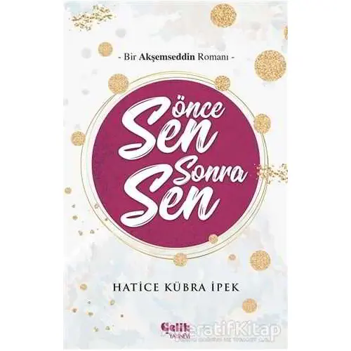 Önce Sen Sonra Sen - Hatice Kübra İpek - Çelik Yayınevi