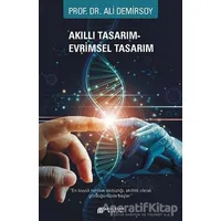 Akıllı Tasarım – Evrimsel Tasarım - Ali Demirsoy - Akıl Çelen Kitaplar