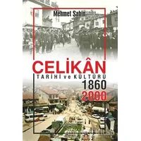 Çelikan Tarihi ve Kültürü 1860 - 2000 - Mehmet Şahin - Sokak Kitapları Yayınları