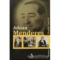 Adnan Menderes - Muzaffer Taşyürek - Anonim Yayıncılık