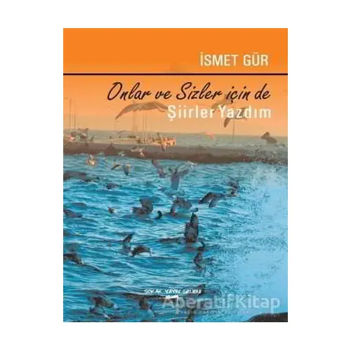 Onlar ve Sizin İçin de Şiirler Yazdım - İsmet Gür - Sokak Kitapları Yayınları