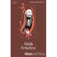 Ahlak Felsefesi - Murtaza Mutahhari - Önsöz Yayıncılık