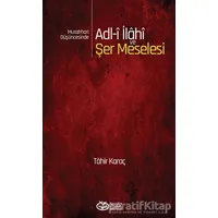 Mutahhari Düşüncesinde Adl-i İlahi ve Şer Meselesi - Tahir Karaç - Önsöz Yayıncılık