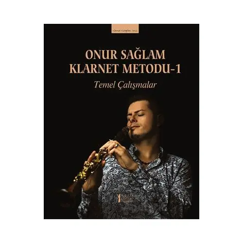 Onur Sağlam Klarnet Metodu-1 Temel Çalışmalar - Onur Sağlam - Müzik Eğitimi Yayınları