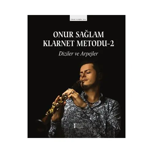 Onur Sağlam Klarnet Metodu-2 Diziler ve Arpejler - Onur Sağlam - Müzik Eğitimi Yayınları