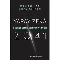 Yapay Zeka 2041 - Kai-Fu Lee - Optimist Kitap