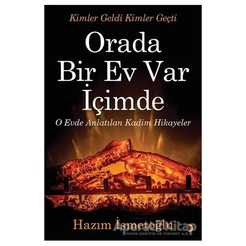 Orada Bir Ev Var İçimde - Hazım İsmetoğlu - Cinius Yayınları