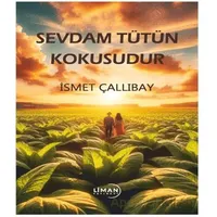 Sevdam Tütün Kokusudur - İsmet Çallıbay - Liman Yayınevi