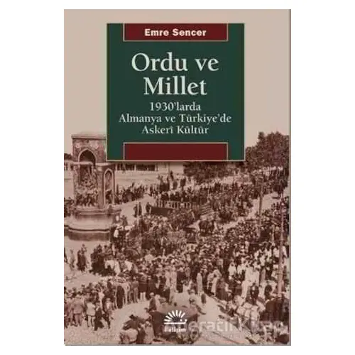 Ordu ve Millet - Emre Sencer - İletişim Yayınevi