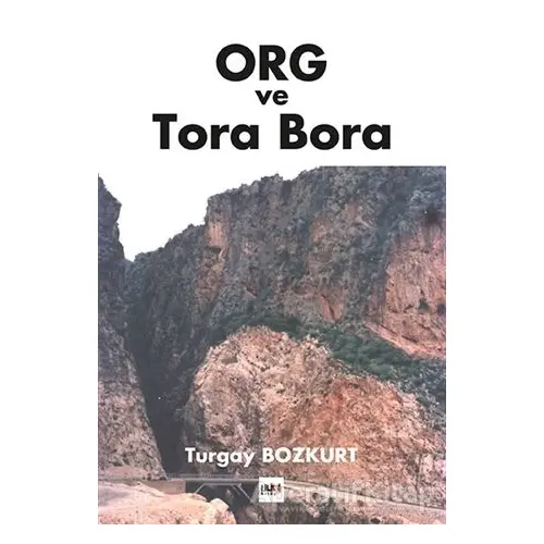 ORG ve Tora Bora - M. Turgay Bozkurt - Tilki Kitap