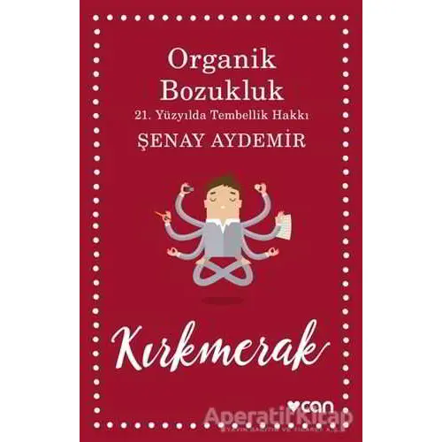 Organik Bozukluk - Şenay Aydemir - Can Yayınları