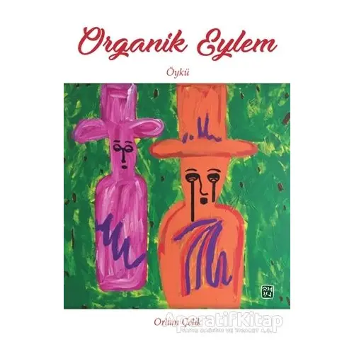 Organik Eylem - Orhan Çelik - Kutlu Yayınevi