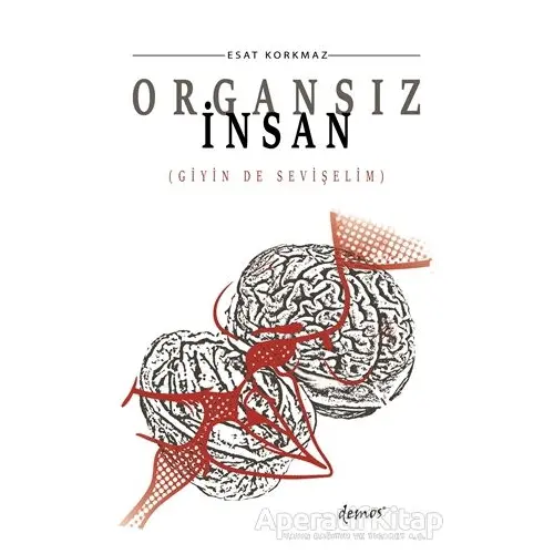 Organsız İnsan - Esat Korkmaz - Demos Yayınları