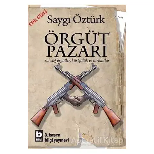 Örgüt Pazarı - Saygı Öztürk - Bilgi Yayınevi