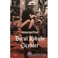 Barut Kokulu Çiçekler - Orhan Bahtiyar - Aya Kitap