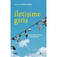 İletişime Giriş - Orhan Gökçe - Çizgi Kitabevi Yayınları