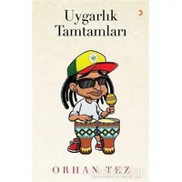 Uygarlık Tamtamları - Orhan Tez - Cinius Yayınları