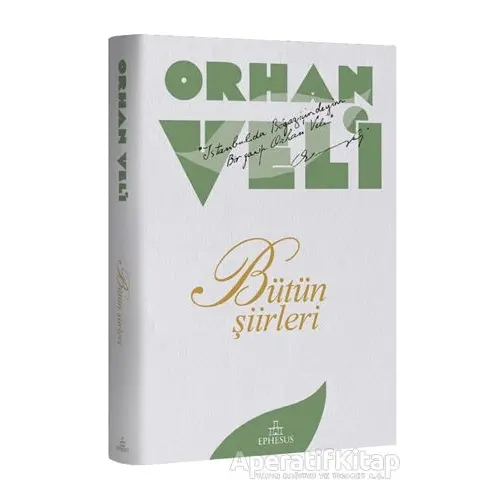 Orhan Veli – Bütün Şiirleri - Orhan Veli Kanık - Ephesus Yayınları