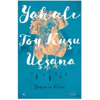 Yakalı Toy Kuşu Uçsana - Yasemin Onat - Epona Kitap