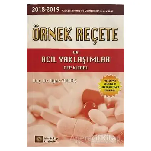 Örnek Reçete ve Acil Yaklaşımlar Cep Kitabı - İlyas Yolbaş - İstanbul Tıp Kitabevi