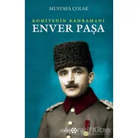 Enver Paşa - Mustafa Çolak - Yeditepe Yayınevi