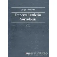 Emperyalizmlerin Sosyolojisi - Joseph Schumpeter - Dipnot Yayınları