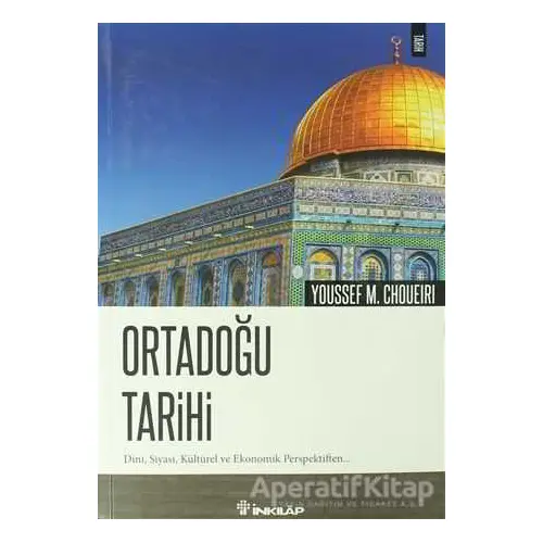 Ortadoğu Tarihi - Youssef M. Choueiri - İnkılap Kitabevi