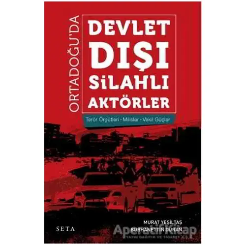 Ortadoğu’da Devlet Dışı Silahlı Aktörler - Murat Yeşiltaş - Seta Yayınları