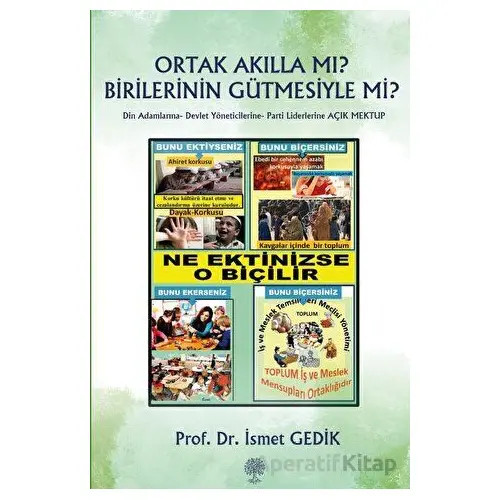 Ortak Akılla Mı? Birilerinin Gütmesiyle Mi? - İsmet Gedik - Platanus Publishing