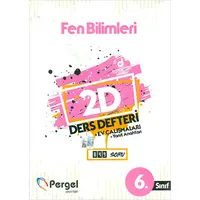 6.Sınıf Fen Bilimleri 2D Ders Defteri Ev Çalışmaları Pergel Yayınları