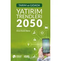 Tarım ve Gıdada Yatırım Trendleri 2050 - Kolektif - Scala Yayıncılık