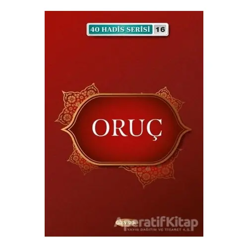 Oruç - 40 Hadis Serisi 16 - Musa Aydın - Kevser Yayınları