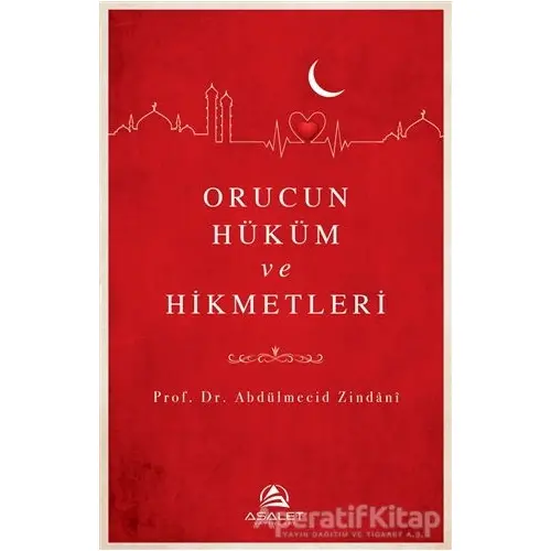 Orucun Hüküm ve Hikmetleri - Abdülmecid Zindani - Asalet Yayınları