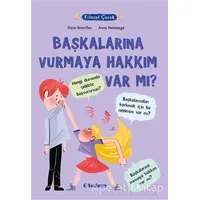 Filozof Çocuk - Başkalarına Vurmaya Hakkım Var Mı? - Oscar Brenifier - Tudem Yayınları