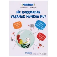 Hiç Korkmadan Yaşamak Mümkün mü? - Oscar Brenifier - Tudem Yayınları