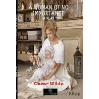 A Woman of No Importance - Oscar Wilde - Platanus Publishing