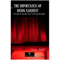 The Importance of Being Earnest - A Trivial Comedy for Serious People