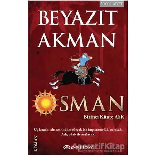 Osman - Birinci Kitap: Aşk - Beyazıt Akman - Epsilon Yayınevi