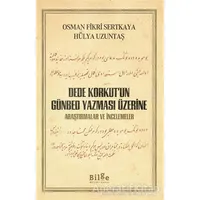 Dede Korkut’un Günbed Yazması Üzerine - Osman Fikri Sertkaya - Bilge Kültür Sanat