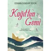 Kağıttan Gemi - Osman Sungur Yeken - Yediveren Yayınları